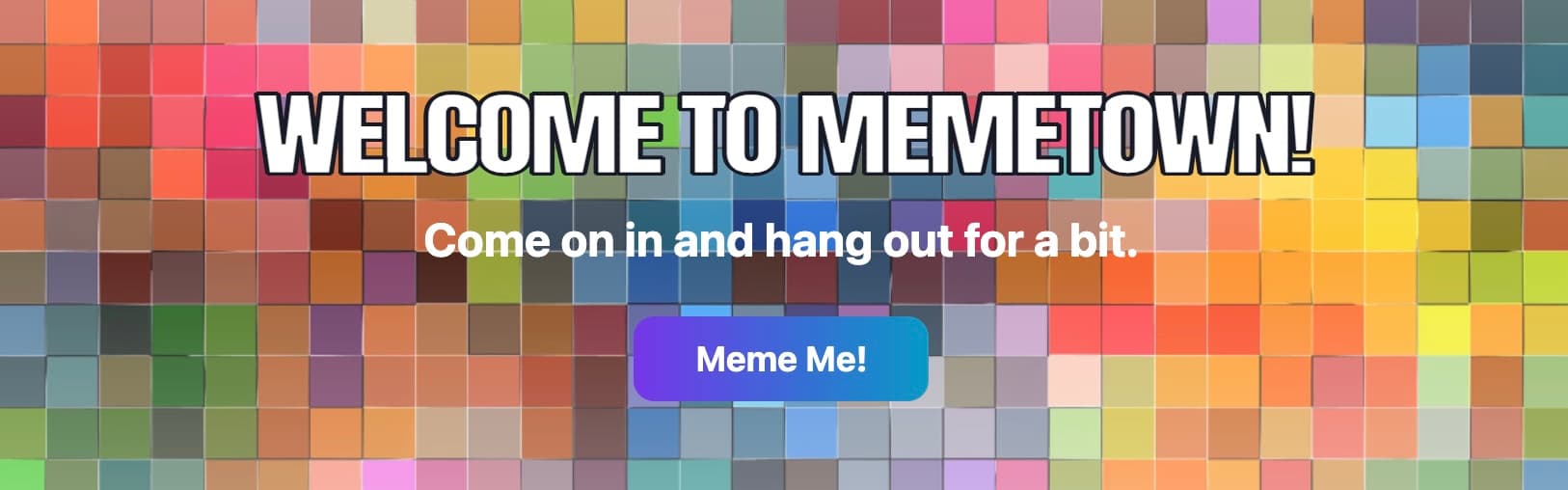 Welcome to MemeTown